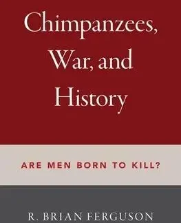 Los chimpancés, la guerra y la historia: son hombres nacidos para matar?