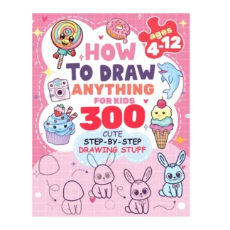 Cómo dibujar todo: 300 dibujos de cosas lindas, animales, comida, regalos y otras cosas increíbles | Libro para niños